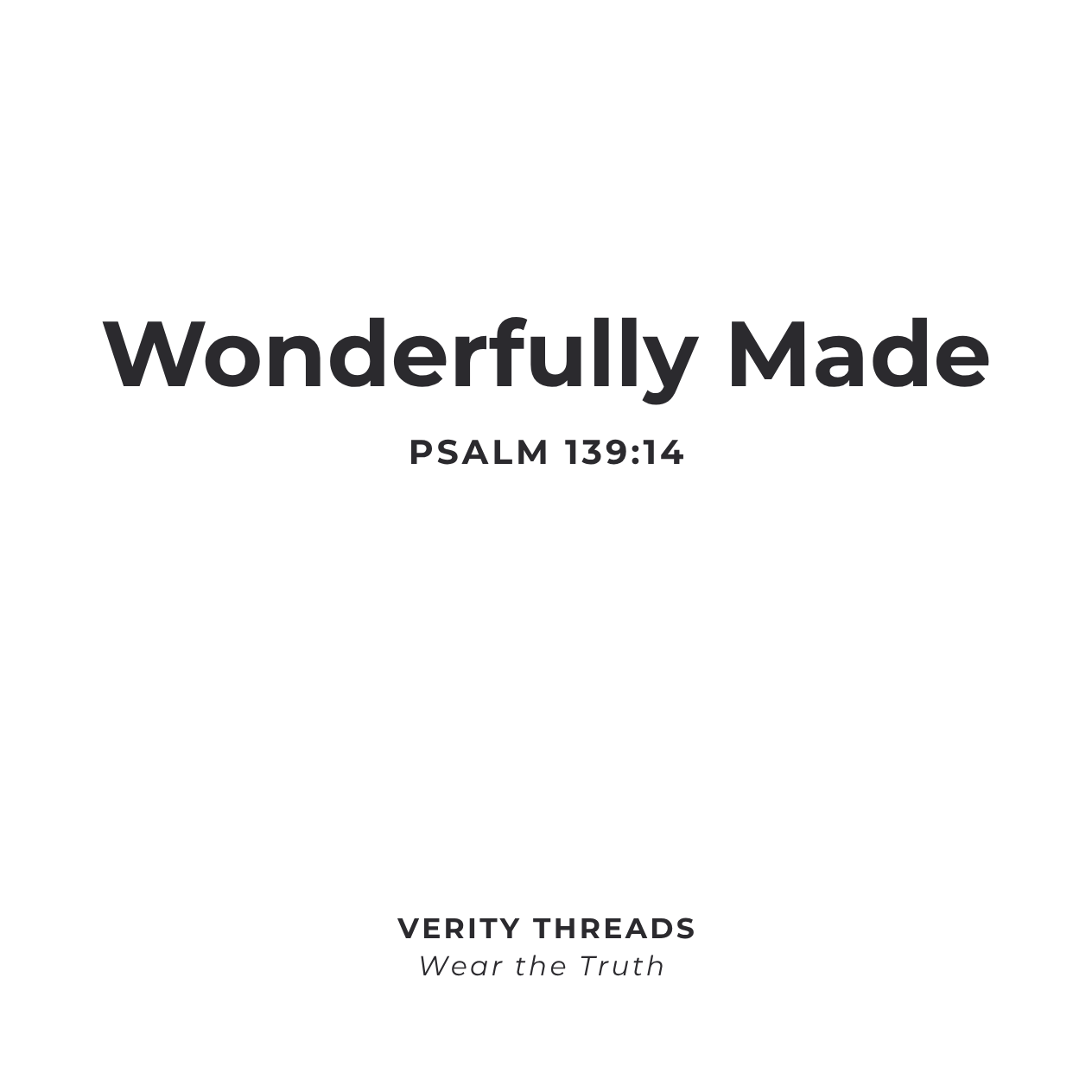Wonderfully Made (Psalm 139:14)
